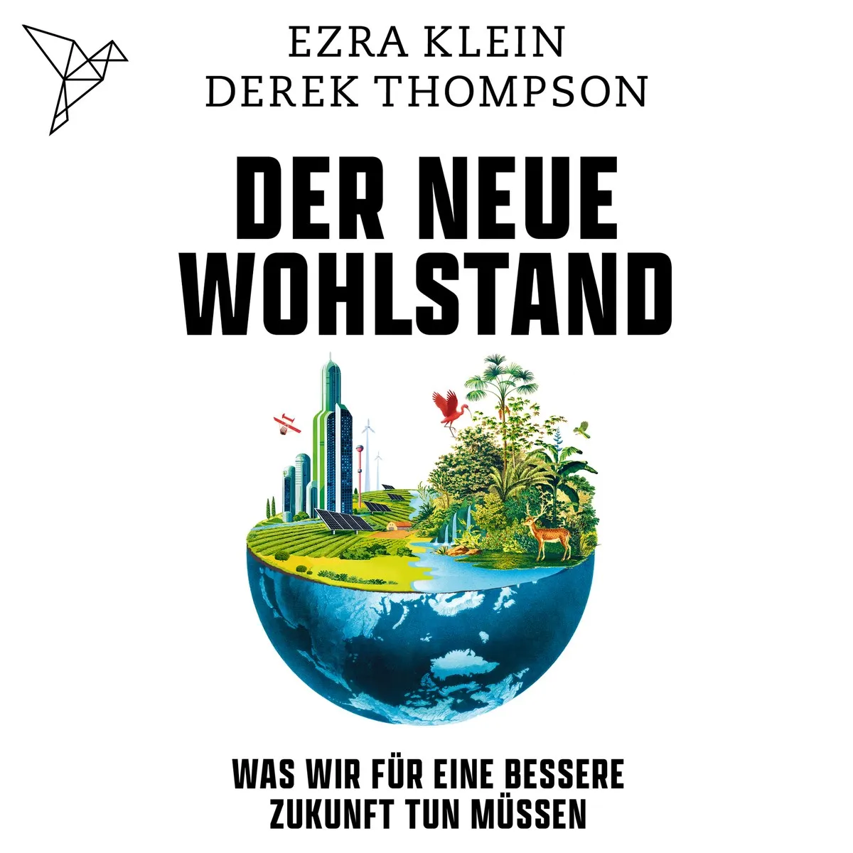 Cover: Der neue Wohlstand von Ezra Klein, Derek Thompson
